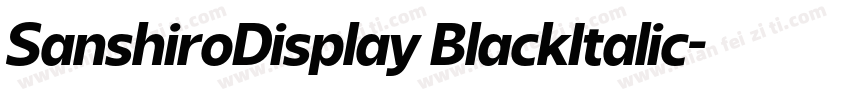 SanshiroDisplay BlackItalic字体转换